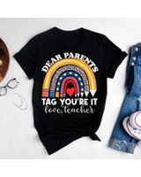 Dear Parents Tag You're It Love Teachers Last Day Of School Shirt Unisex Standard T-Shirt black s
